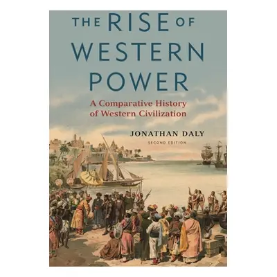 "The Rise of Western Power: A Comparative History of Western Civilization" - "" ("Daly Jonathan"