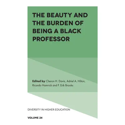 "The Beauty and the Burden of Being a Black Professor" - "" ("Davis Cheron H.")(Pevná vazba)