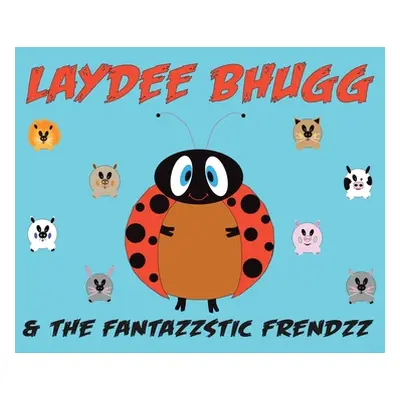 "Laydee Bhugg and the Fantazzstic Frendzz" - "" ("Camacho Edgardo")(Paperback)