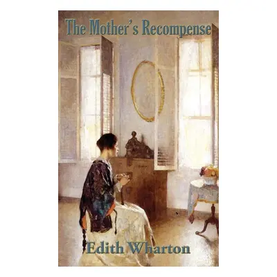 "The Mother's Recompense" - "" ("Wharton Edith")(Pevná vazba)