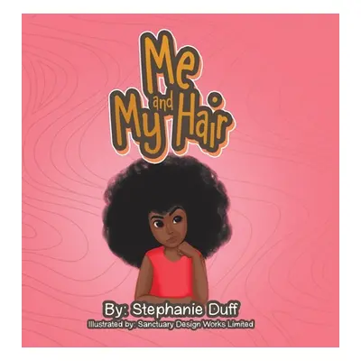 "Me and My Hair" - "" ("Duff Stephanie")(Pevná vazba)