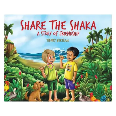 "Share the Shaka: A story of Friendship" - "" ("Bertram Tifney")(Pevná vazba)