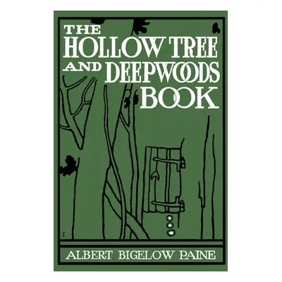 "The Hollow Tree and Deep Woods Book" - "" ("Paine Albert B.")(Paperback)