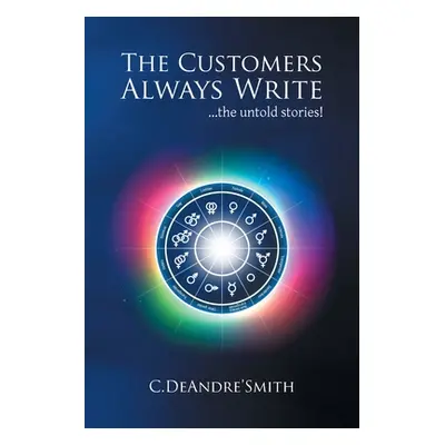 "The Customers Always Write" - "" ("Smith C. Deandre'")(Paperback)