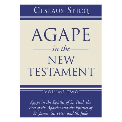 "Agape in the New Testament, Volume 2" - "" ("Spicq Ceslaus")(Paperback)