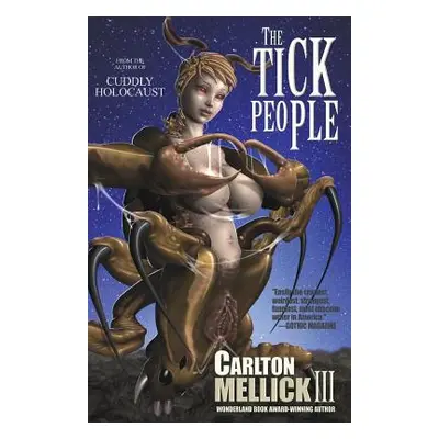 "The Tick People" - "" ("Mellick Carlton III")(Paperback)