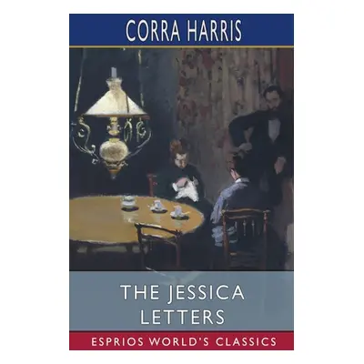 "The Jessica Letters (Esprios Classics)" - "" ("Harris Corra")(Paperback)