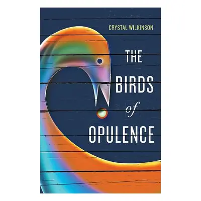 "The Birds of Opulence" - "" ("Wilkinson Crystal")(Pevná vazba)