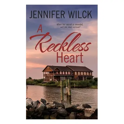 "A Reckless Heart" - "" ("Wilck Jennifer")(Paperback)