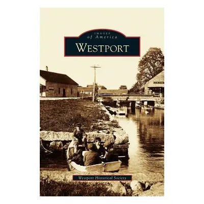 "Westport" - "" ("Westport Historical Society")(Pevná vazba)