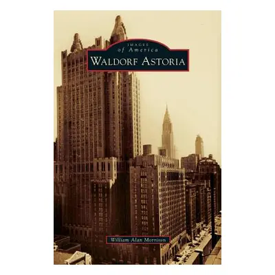 "Waldorf Astoria" - "" ("Morrison William Alan")(Pevná vazba)