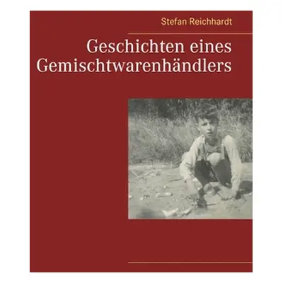 "Geschichten eines Gemischtwarenhndlers" - "" ("Reichhardt Stefan")(Paperback)