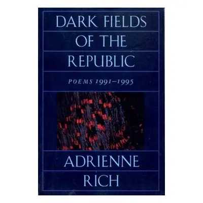 "Dark Fields of the Republic: Poems 1991-1995" - "" ("Rich Adrienne Cecile")(Paperback)