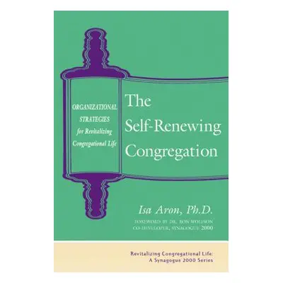 "Self Renewing Congregation: Organizational Strategies for Revitalizing Congregational Life" - "