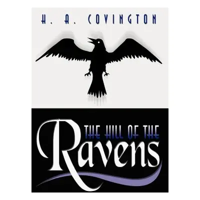 "The Hill of the Ravens" - "" ("Covington H. a.")(Pevná vazba)