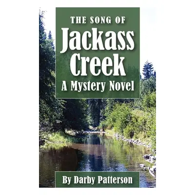 "The Song of Jackass Creek" - "" ("Patterson Darby Lee")(Paperback)