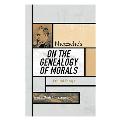 "Nietzsche's On the Genealogy of Morals: Critical Essays" - "" ("Acampora Christa Davis")(Pevná 