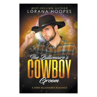 "The Billionaire's Cowboy Groom" - "" ("Hoopes Lorana")(Paperback)