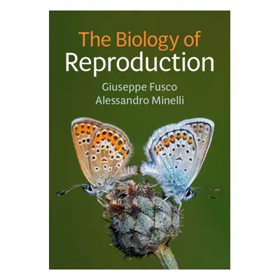 "The Biology of Reproduction" - "" ("Fusco Giuseppe")(Pevná vazba)