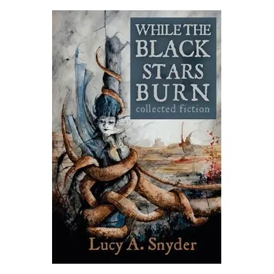 "While the Black Stars Burn" - "" ("Snyder Lucy a.")(Paperback)