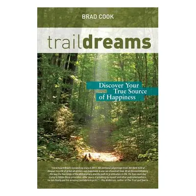 "Trail Dreams: Discover Your True Source of Happiness" - "" ("Cuozzo Samantha")(Paperback)