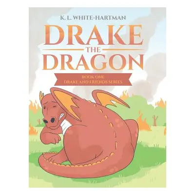 "Drake the Dragon" - "" ("White-Hartman K. L.")(Pevná vazba)