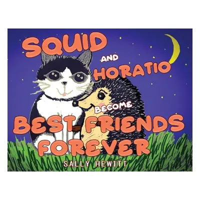 "Squid and Horatio Become Best Friends Forever" - "" ("Hewitt")(Paperback)