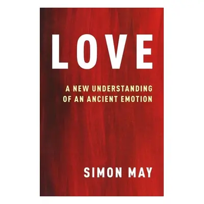 "Love: A New Understanding of an Ancient Emotion" - "" ("May Simon")(Pevná vazba)