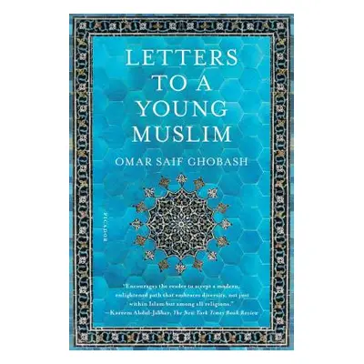 "Letters to a Young Muslim" - "" ("Ghobash Omar Saif")(Paperback)