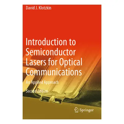 "Introduction to Semiconductor Lasers for Optical Communications: An Applied Approach" - "" ("Kl