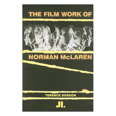 "The Film Work of Norman McLaren" - "" ("Dobson Terence")(Paperback)