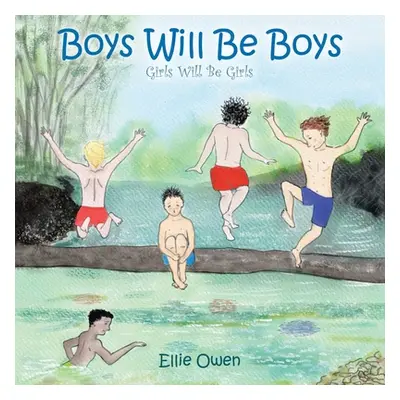 "Boys Will Be Boys Girls Will Be Girls" - "" ("Owen Ellie")(Paperback)