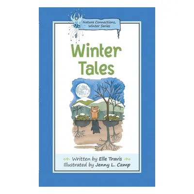 "Nature Connections: Winter Tales" - "" ("Travis Elle")(Paperback)