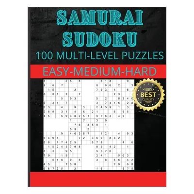 "Samurai Sudoku: Samurai Sudoku Puzzles 33 Easy - 33 Medium - 34 Hard Puzzles" - "" ("S. Warren"