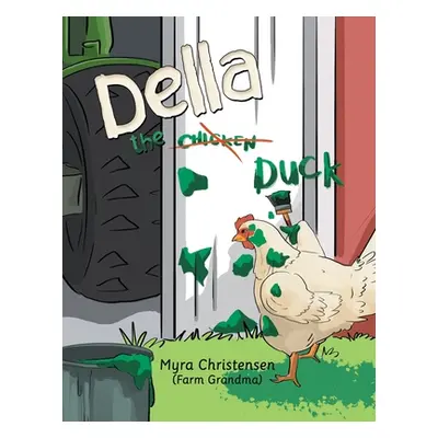 "Della the Chicken Duck" - "" ("Christensen Myra")(Paperback)