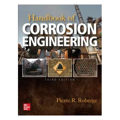 "Handbook of Corrosion Engineering, Third Edition" - "" ("Roberge Pierre")(Pevná vazba)