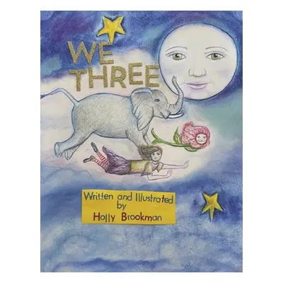 "We Three: Volume 1" - "" ("Brookman Holly")(Paperback)