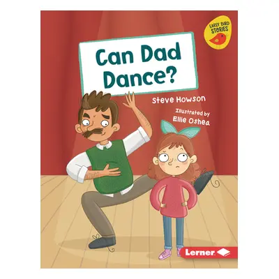 "Can Dad Dance?" - "" ("Howson Steve")(Library Binding)