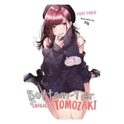 "Bottom-Tier Character Tomozaki, Vol. 8.5 (Light Novel)" - "" ("Yaku Yuki")(Paperback)