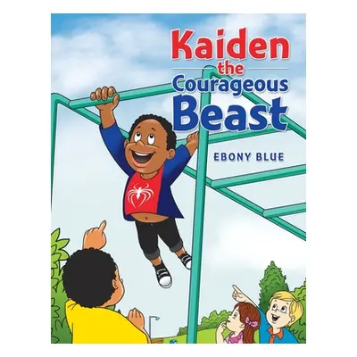 "Kaiden the Courageous Beast" - "" ("Blue Ebony")(Paperback)