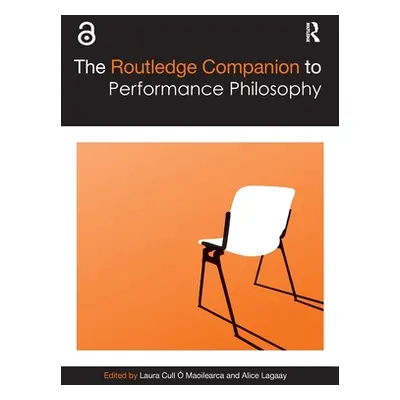 "The Routledge Companion to Performance Philosophy" - "" ("Lagaay Alice")(Paperback)