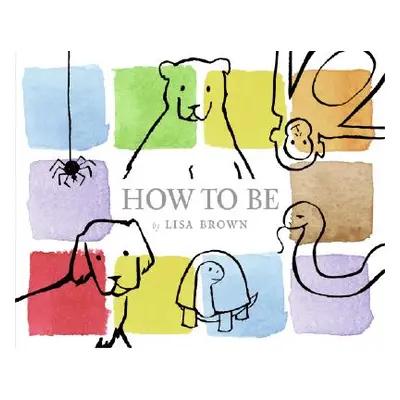 "How to Be" - "" ("Brown Lisa")(Pevná vazba)