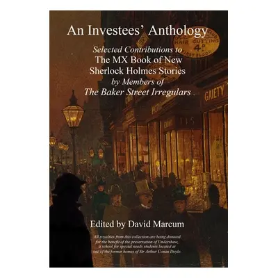 "An Investees' Anthology: Selected Contributions to The MX Book of New Sherlock Holmes Stories b