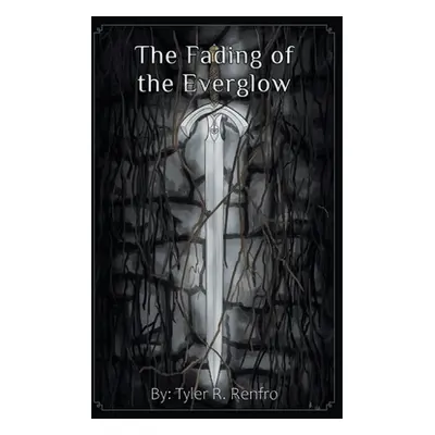 "The Fading of The Everglow" - "" ("Renfro Tyler R.")(Paperback)