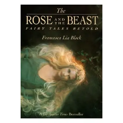 "The Rose and the Beast: Fairy Tales Retold" - "" ("Block Francesca Lia")(Paperback)