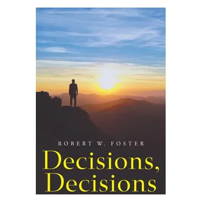 "Decisions, Decisions" - "" ("Foster Robert W.")(Paperback)