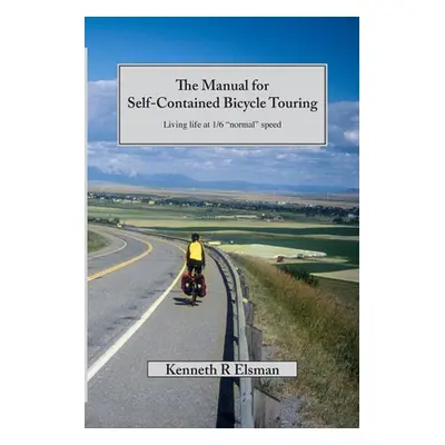 "The Manual for Self-Contained Bicycle Touring" - "" ("Elsman Kenneth")(Paperback)