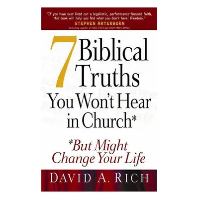 "7 Biblical Truths You Won't Hear in Church: But Might Change Your Life" - "" ("Rich David A.")(