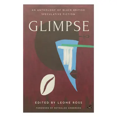 "Glimpse: An Anthology of Black British Speculative Fiction" - "" ("Ross Leone")(Paperback)