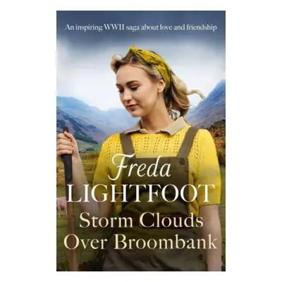 "Storm Clouds Over Broombank" - "An inspiring WWII saga about love and friendship" ("Lightfoot F